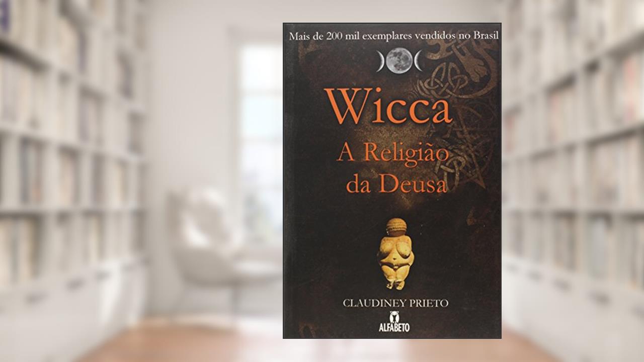 Capa de Wicca: A Religião da Deusa, do autor Claudiney Prieto