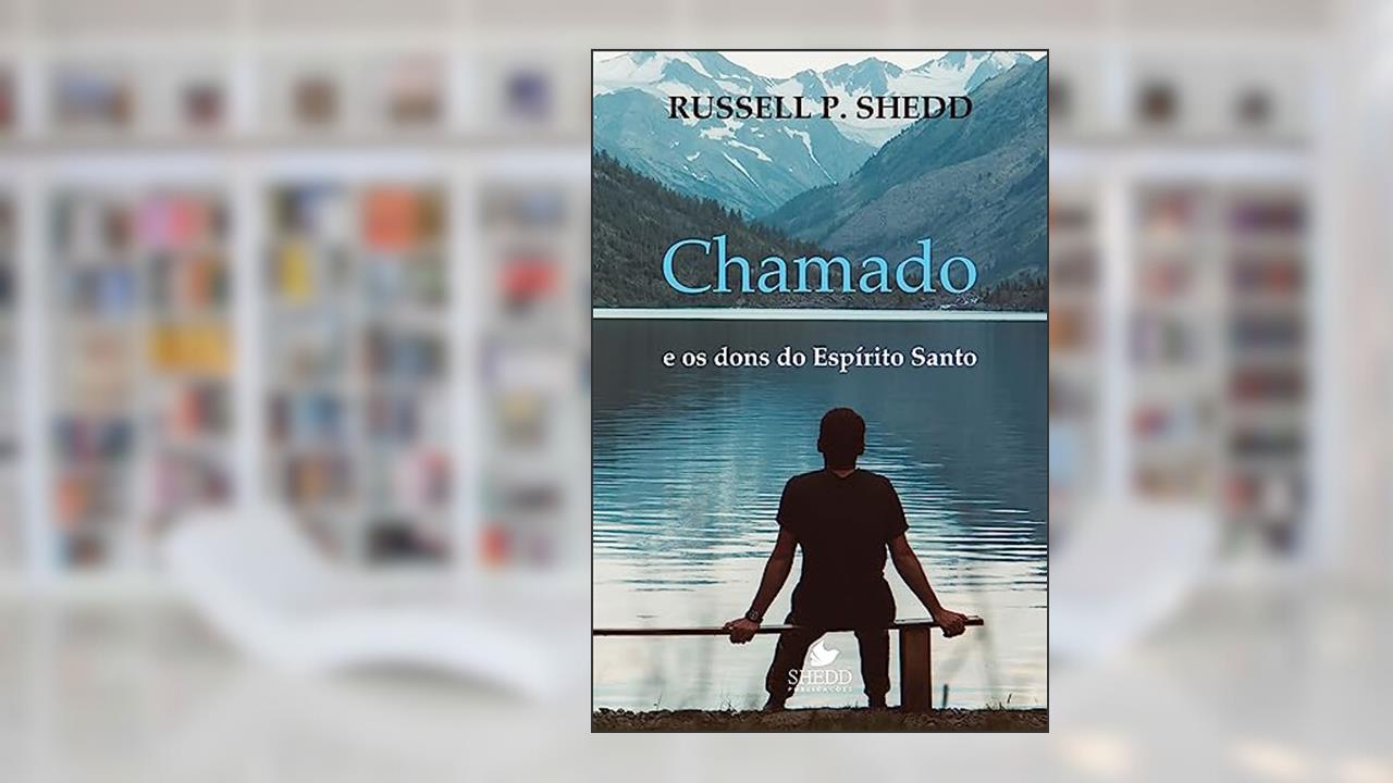 Capa de Chamado e os Dons do Espírito Santo, do autor Russell P. Shedd
