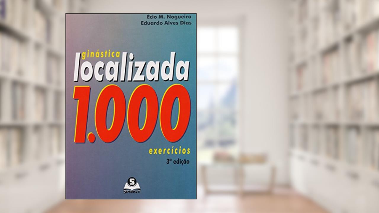 Capa de Ginástica Localizada. 1000 Exercícios, do autor Ecio M Nogueira