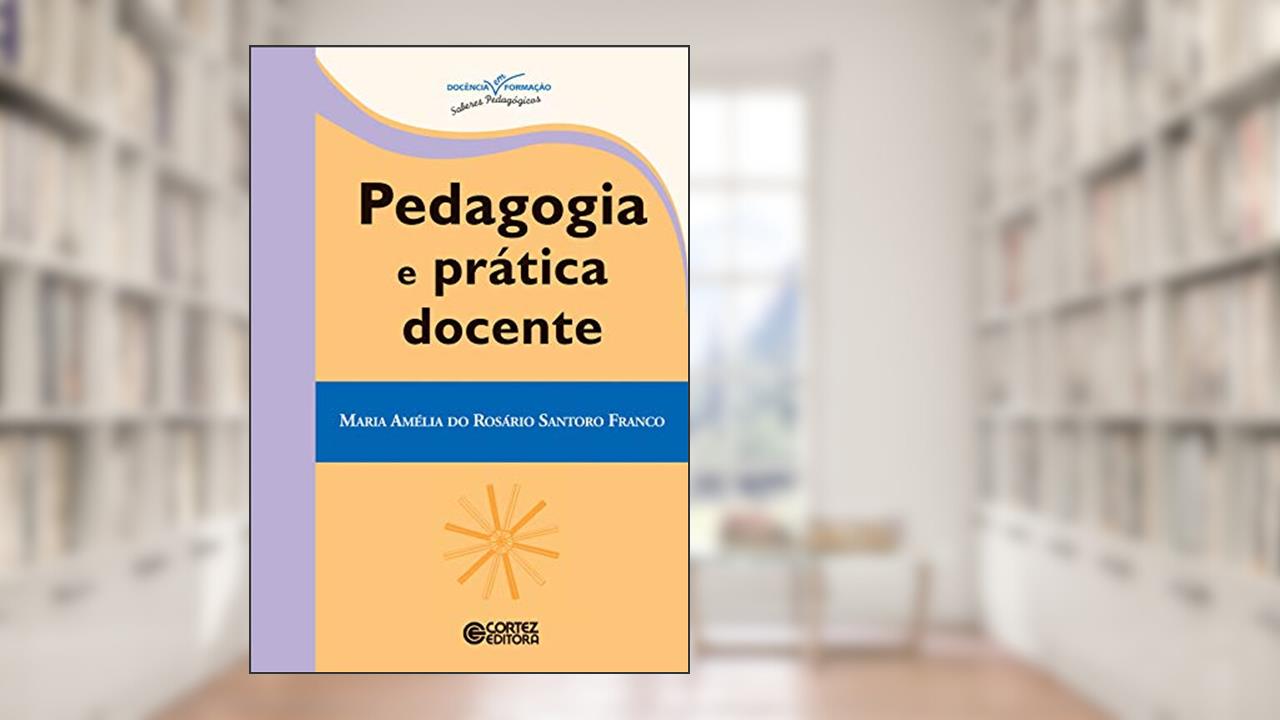 Capa de Pedagogia e prática docente, do autor Maria Amélia Santono Franco