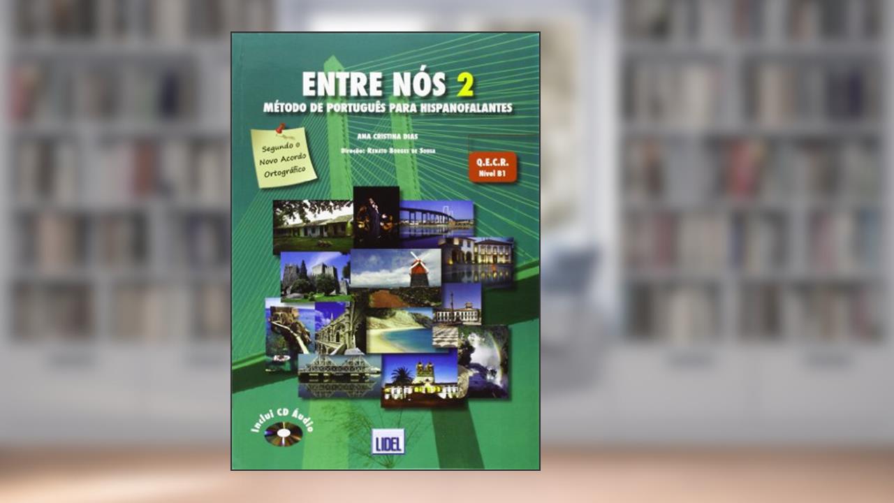 Capa de Entre Nos - Metodo de Portugues para hispanofalantes: Pack: Livro do aluno, do autor Ana Cristina Dias; Renato Borges de Sousa