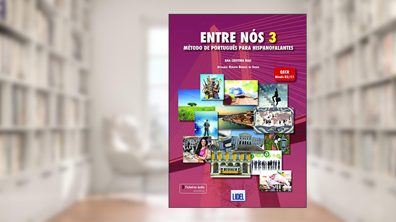 Capa de Entre Nós 3. Livro do Aluno (Aúdio). Método de Português Para Hispanofalantes: Livro do aluno + fic, do autor Ana Cristina Dias