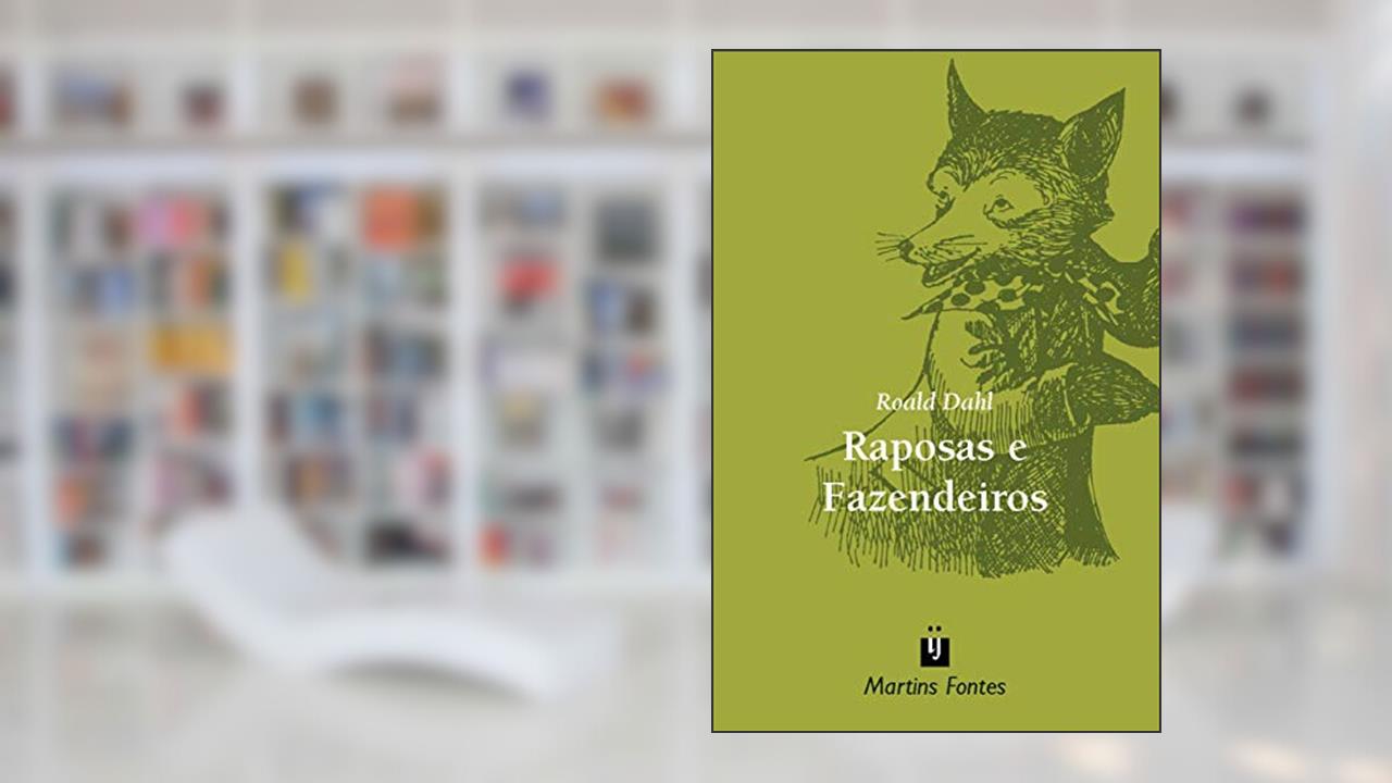 Capa de Raposas e fazendeiros, do autor Roald Dahl