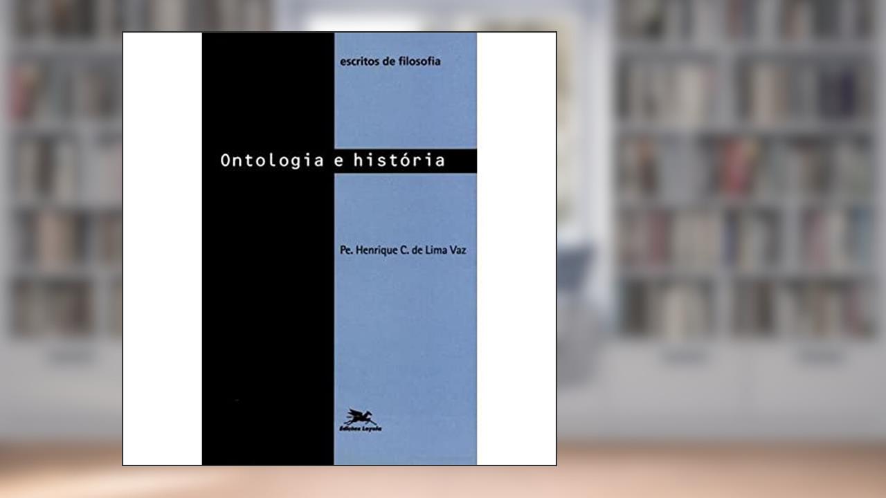 Capa de Escritos de filosofia VI: Ontologia e história: 6, do autor Henrique Cláudio de Lima Vaz