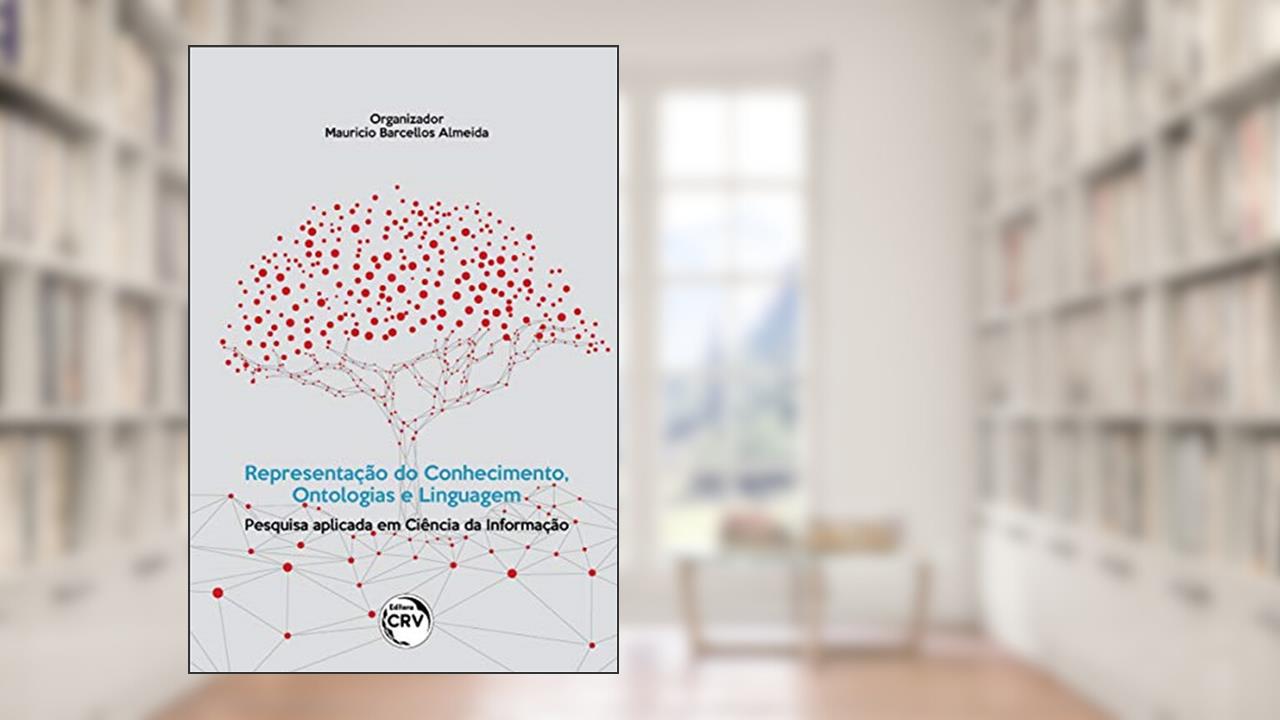 Capa de Representação do conhecimento, ontologias e linguagem: Pesquisa aplicada em Ciência da Informação, do autor Maurício Barcellos Almeida