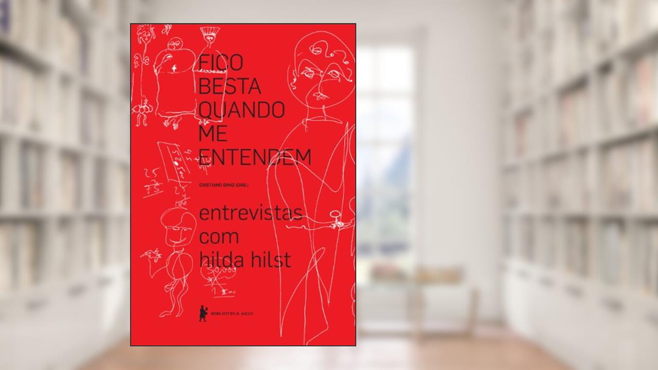 Capa de Fico besta quando me entendem: Entrevistas com Hilda Hilst, do autor Cristiano Diniz