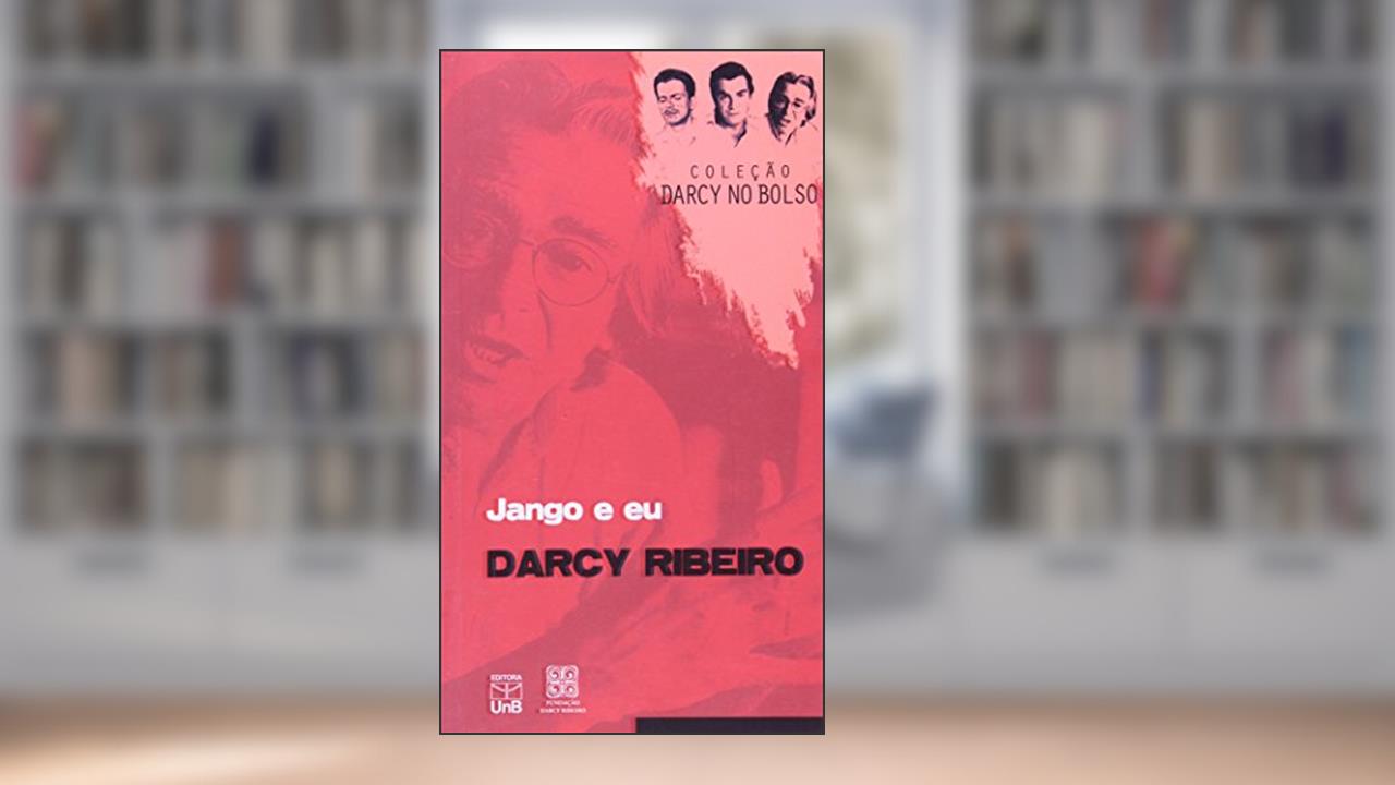 Capa de Jango e eu, do autor Darcy Ribeiro
