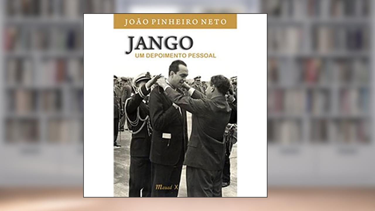 Capa de Jango: um Depoimento Pessoal, do autor João Pinheiro Neto