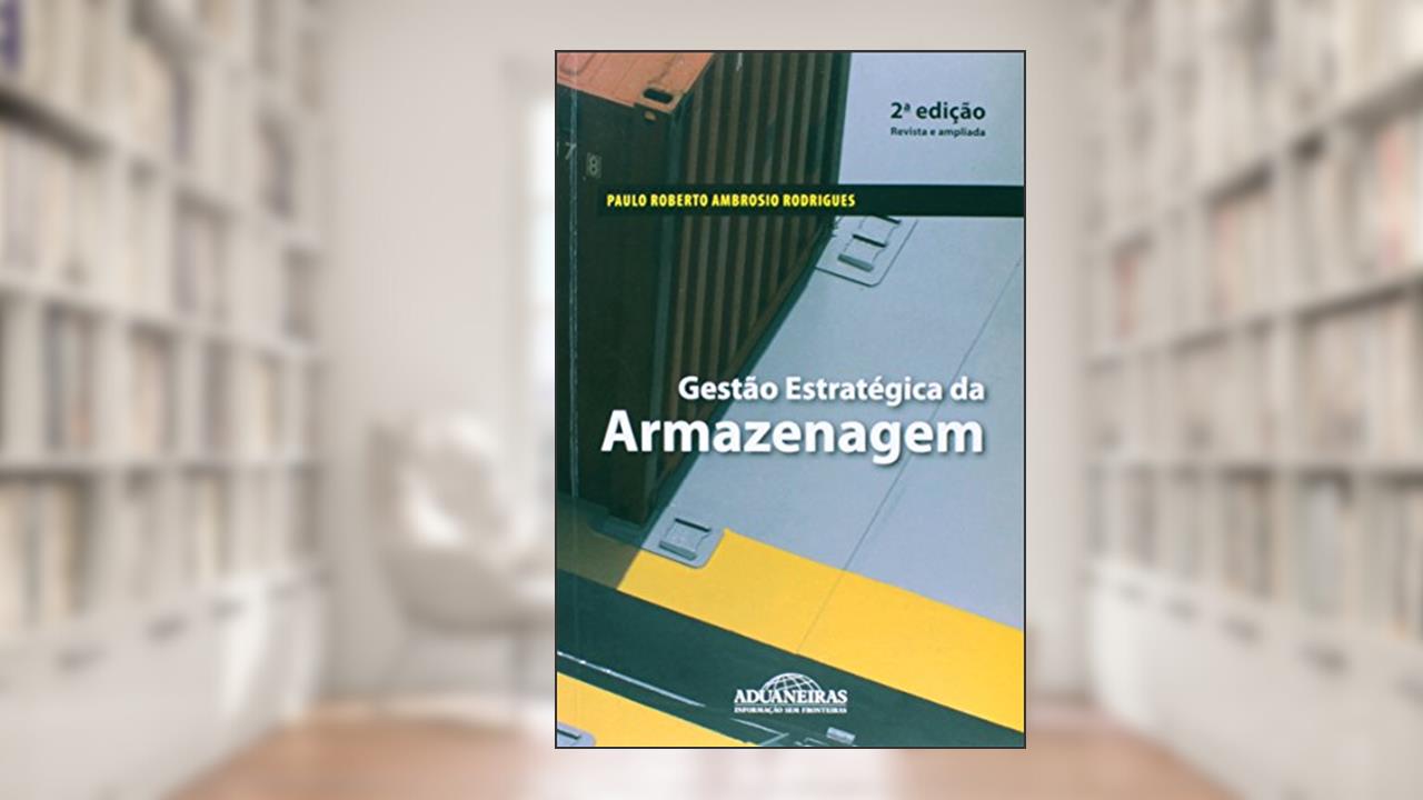 Capa de Gestão Estratégica da Armazenagem, do autor Paulo Roberto Ambrósio Rodrigues