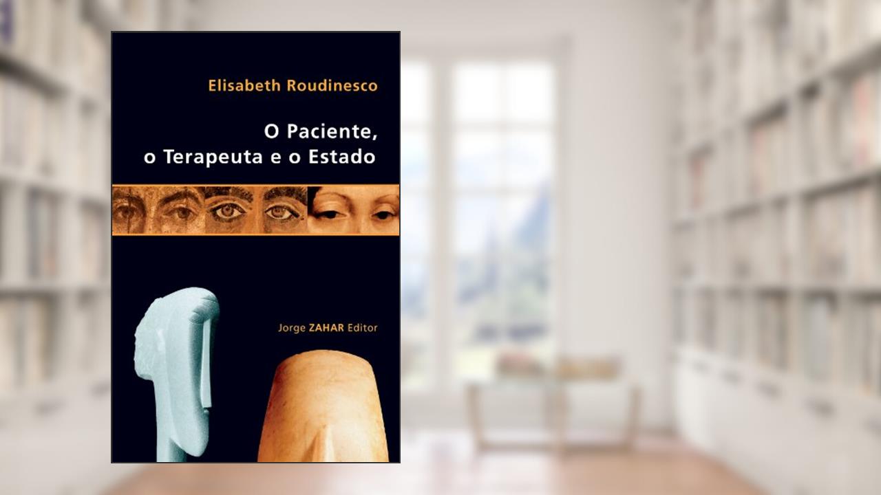 Capa de O paciente, o terapeuta e o Estado, do autor Elisabeth Roudinesco