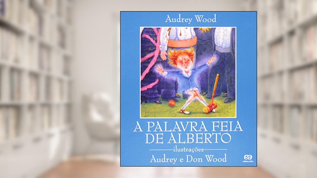 Capa de A palavra feia de Alberto, do autor Audrey Wood