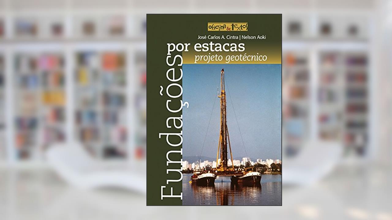 Capa de Fundações por Estacas, do autor José Carlos Angelo Cintra; Nelson Aoki