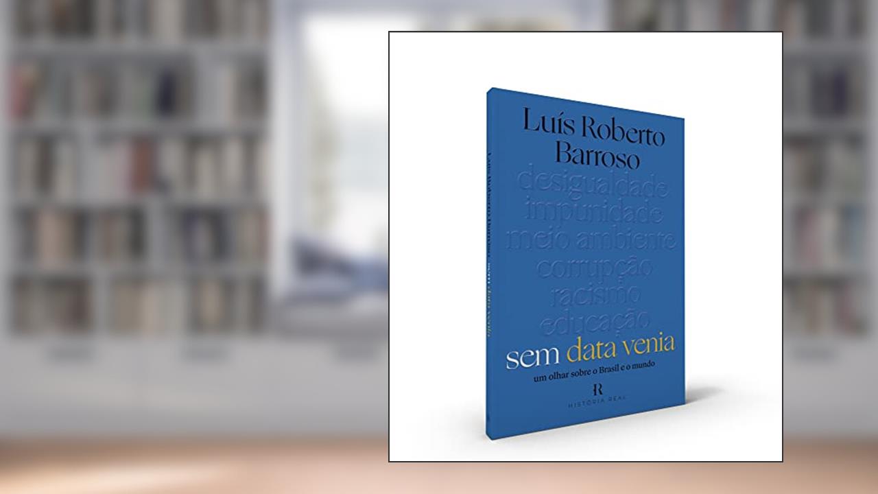 Capa de Sem data venia: Um olhar sobre o brasil e o mundo, do autor Luís Roberto Barroso