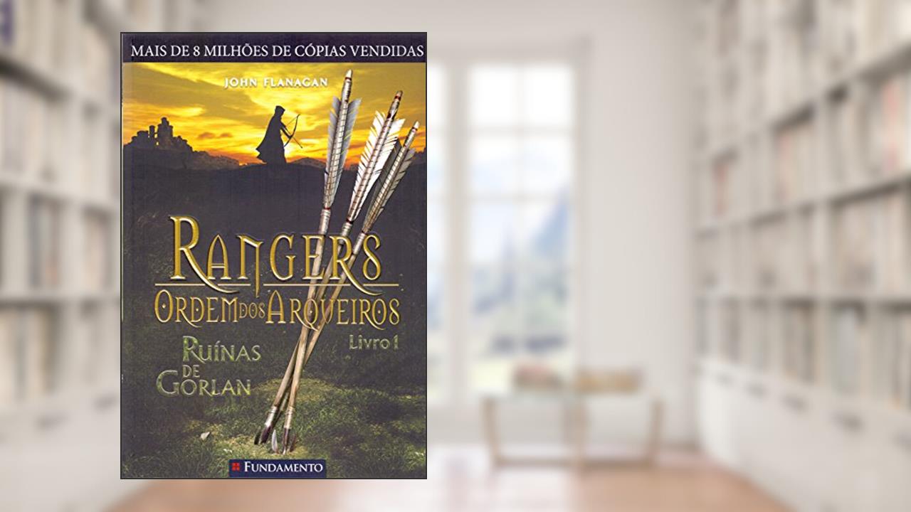 Capa de Rangers Ordem dos Arqueiros Ruínas de Gorlan Volume 1, do autor John Flanagan