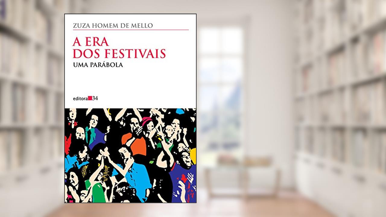 Capa de A era dos festivais: uma Parábola, de Zuza Homem de Mello