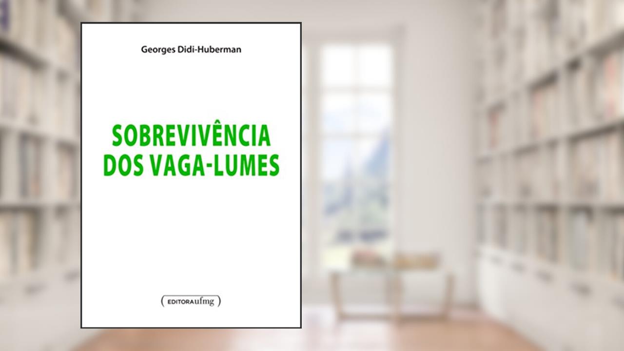 Capa de Sobrevivência dos Vaga-lumes, do autor Georges Didi-Huberman