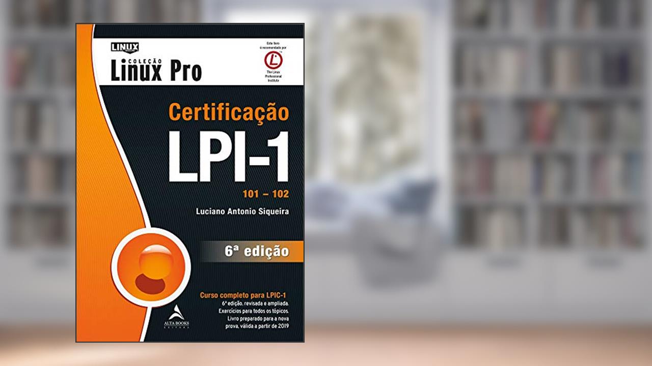 Capa de Certificação LPI-1: 101-102, do autor Luciano Antonio Siqueira