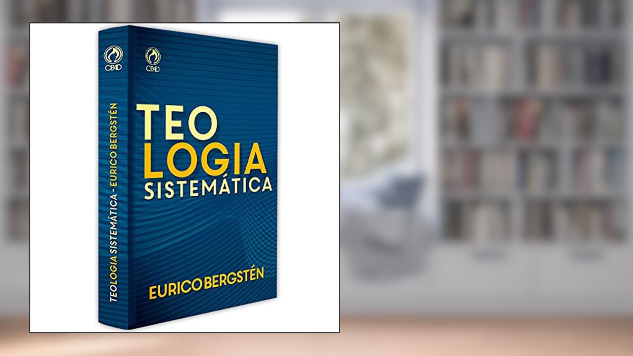 Capa de Teologia Sistemática, do autor Eurico Bergsten