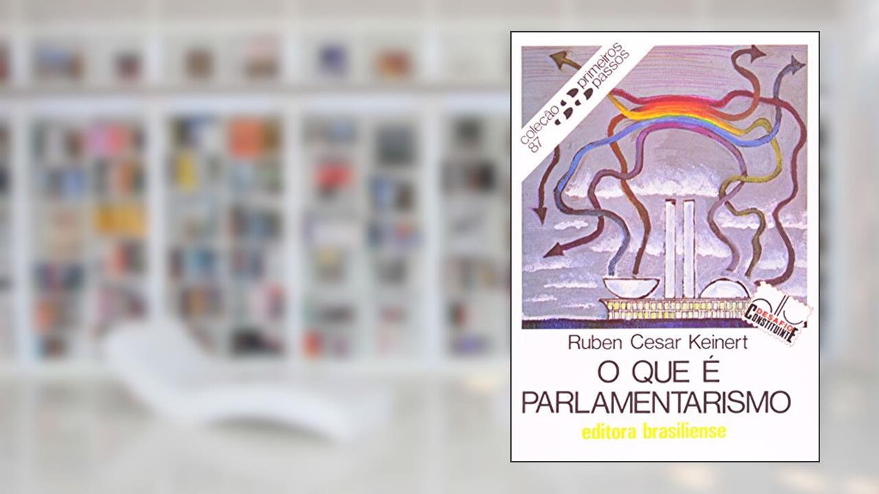Capa de O que e Parlamentarismo, do autor Ruben Cesar Keinert
