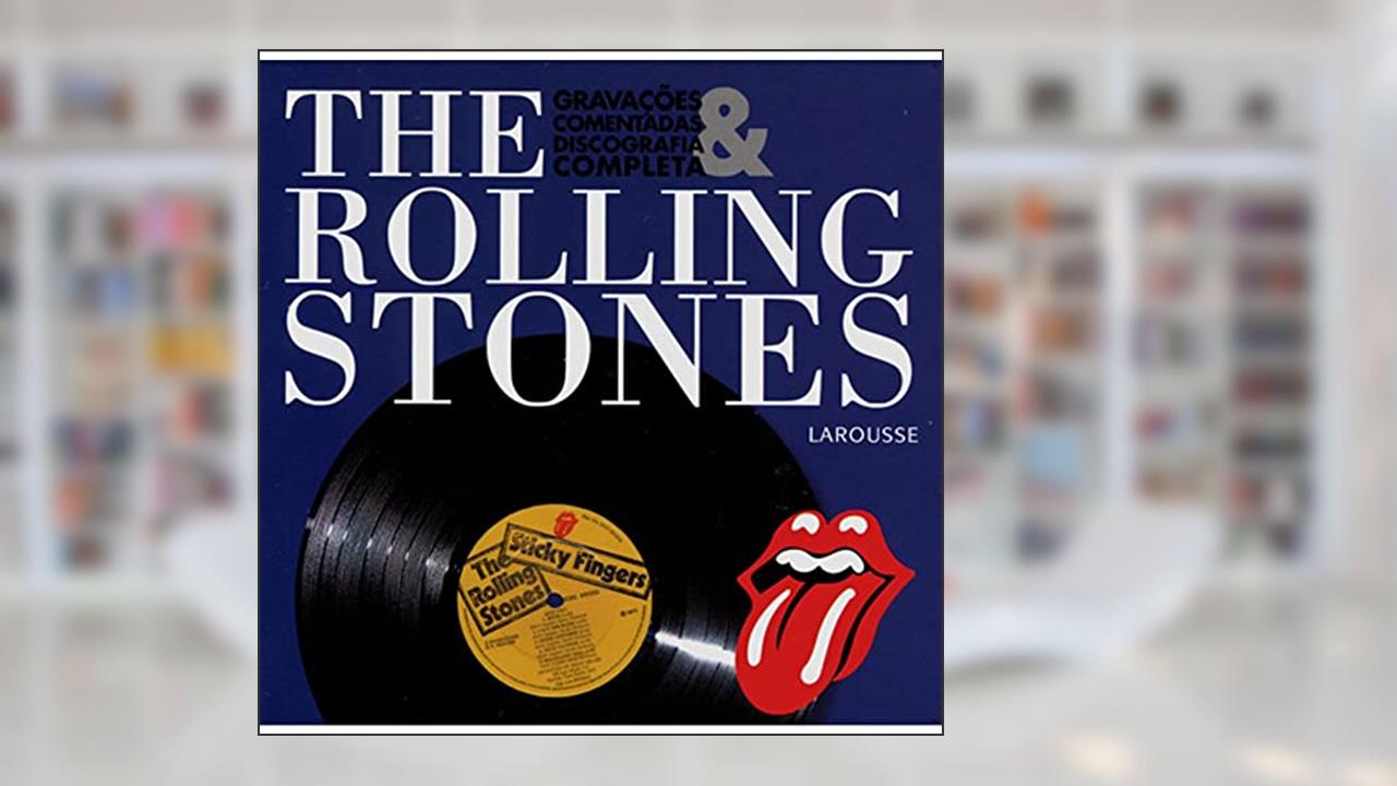 Capa de The Rolling Stones. Gravações Comentadas e Discografia, do autor Vários Autores