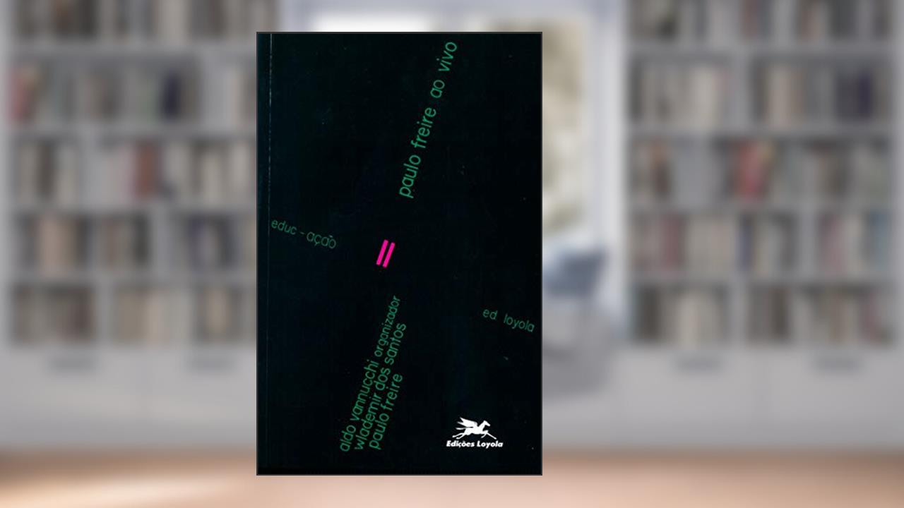 Capa de Paulo Freire ao vivo: Gravação de conferências com debates realizadas na faculdade de filosofia, ciências e letras de Sorocaba (1980-1981), do autor Paulo Freire