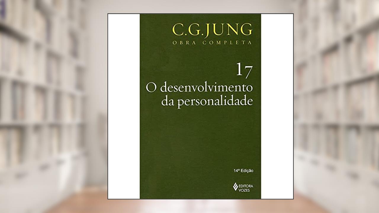 Capa de O desenvolvimento da personalidade Vol. 17: Volume 17, do autor C.G. Jung