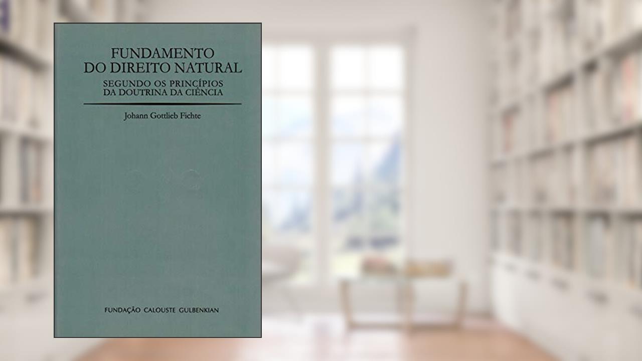 Capa de Fundamento Do Direito Natural Segundo Os Princípios Da Doutrina Da Ciência, do autor Johann Gottlieb Fichte