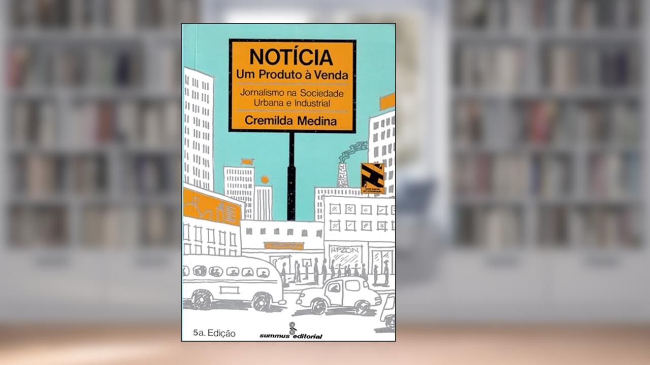 Capa de Notícia: Um produto à venda: jornalismo na sociedade urbana e industrial: 24, do autor Cremilda Medina