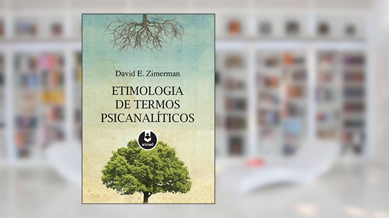 Capa de Etimologia de Termos Psicanalíticos, do autor David Zimerman