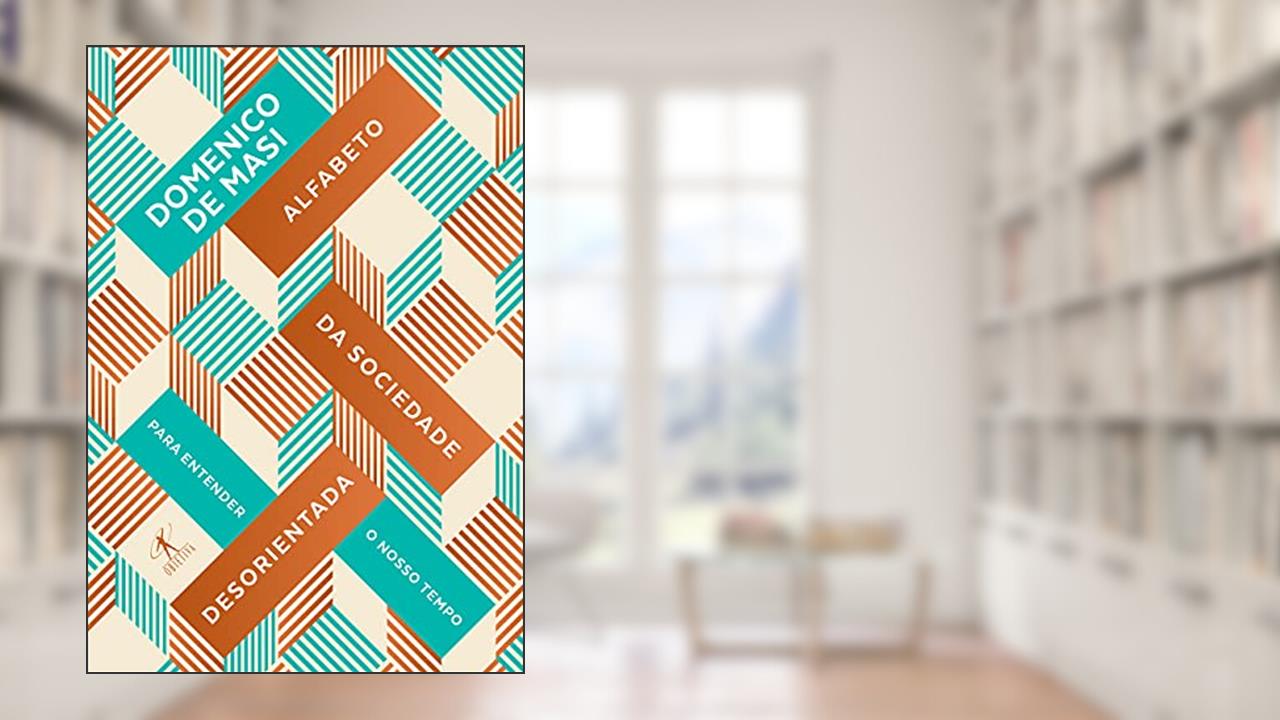 Capa de Alfabeto da sociedade desorientada: Para entender nosso tempo, do autor Domenico De Masi