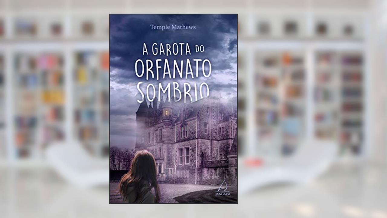 Capa de A Garota do Orfanato Sombrio, do autor Temple Mathews