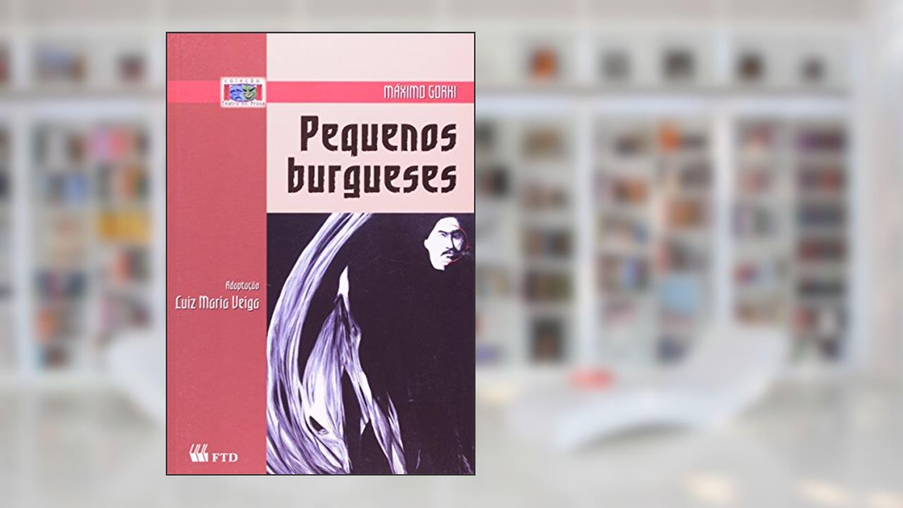 Capa de Pequenos Burgueses, do autor FTD Educação