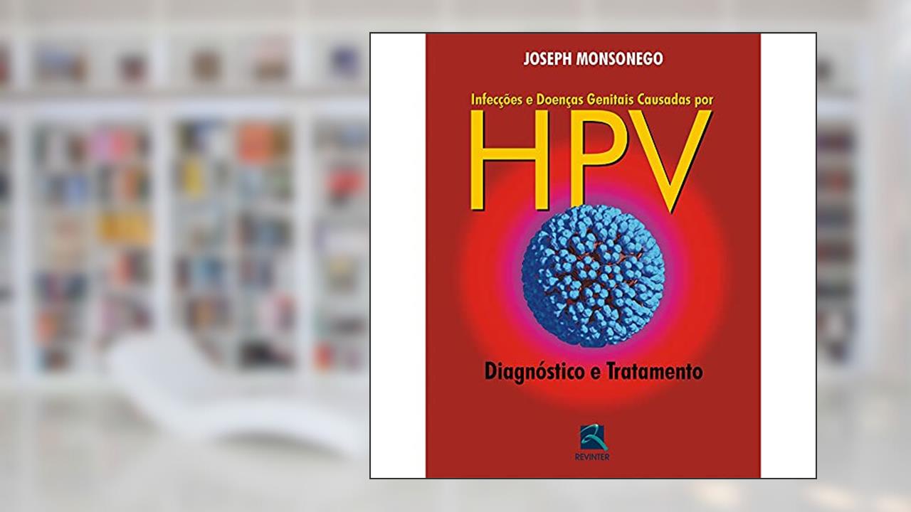 Capa de Infecções e Doenças Genitais Causadas por HPV: Diagnóstico e Tratamento, do autor Joseph Monsonego