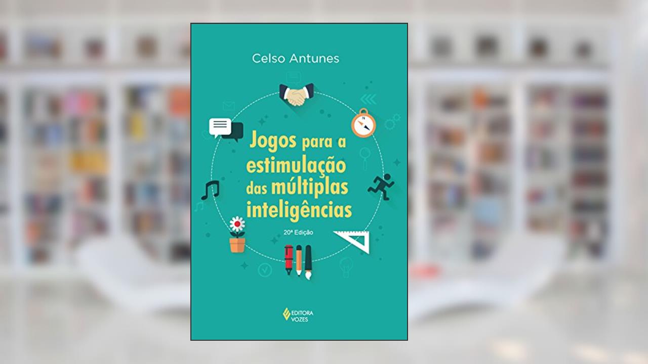 Capa de Jogos para a estimulação das múltiplas inteligências, do autor Celso Antunes
