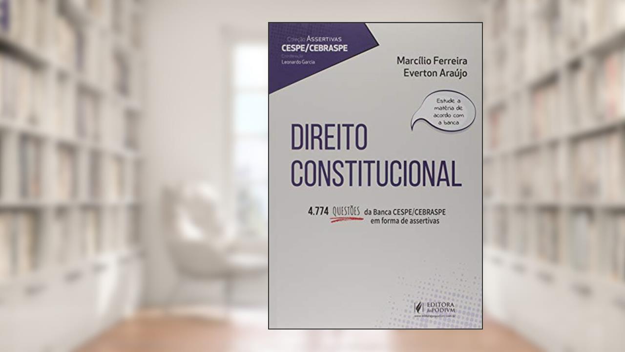 Capa de Direito Constitucional: 4.774 Questões da Banca CESPE/CEBRASPE em Forma de Assertivas, do autor Everton Araújo; Marcílio Ferreira