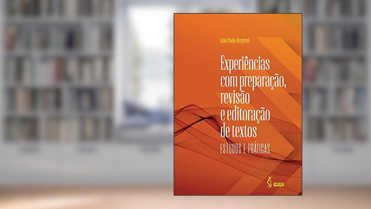 Capa de Experiências com preparação, revisão e editoração de textos: estudos e práticas, do autor João Paulo Hergesel (Autor)