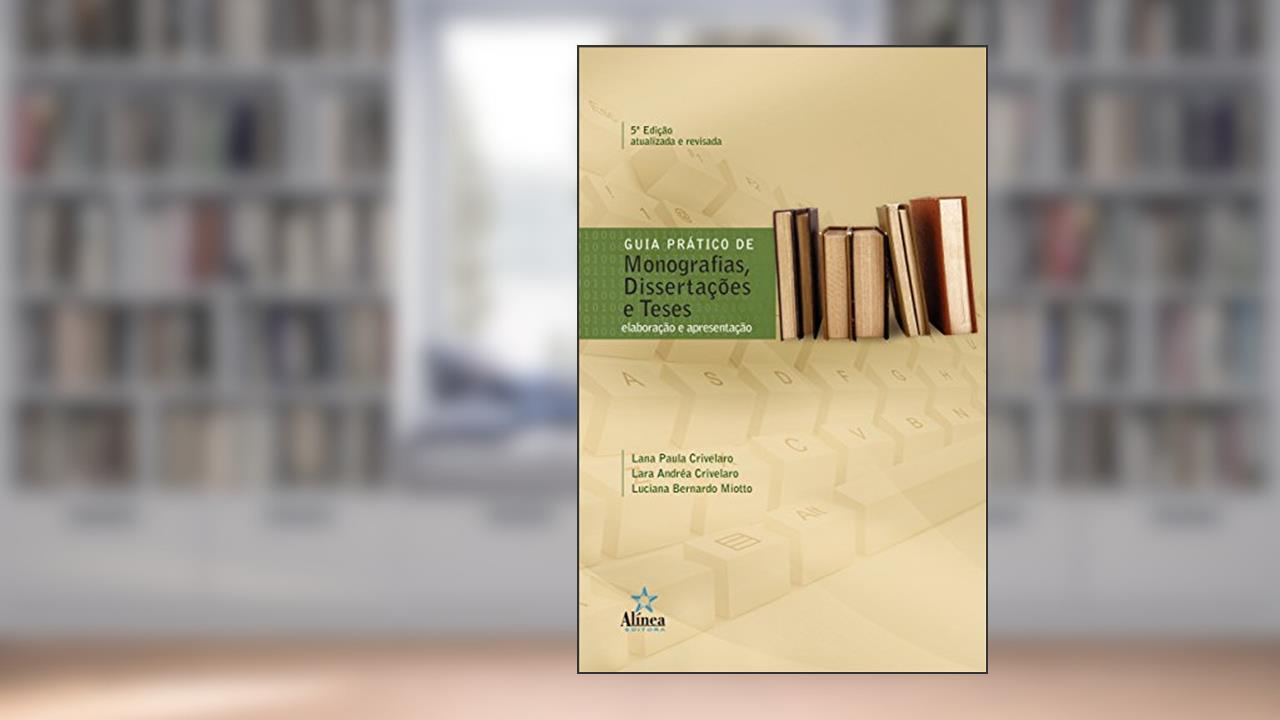 Capa de Guia Prático de Monografias, Dissertações e Teses. Elaboração e Apresentação, do autor Lara Crivelaro Bezzon