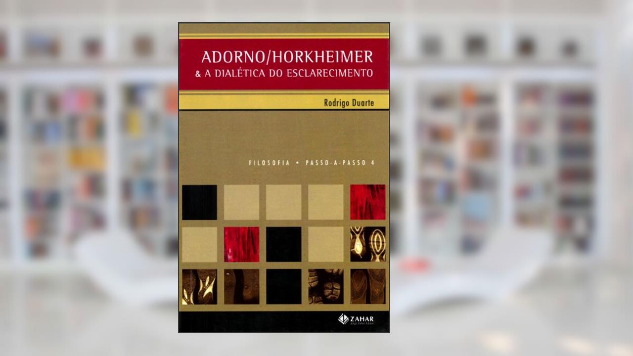 Capa de Adorno/Horkheimer: & a Dialética do esclarecimento, do autor Rodrigo Duarte