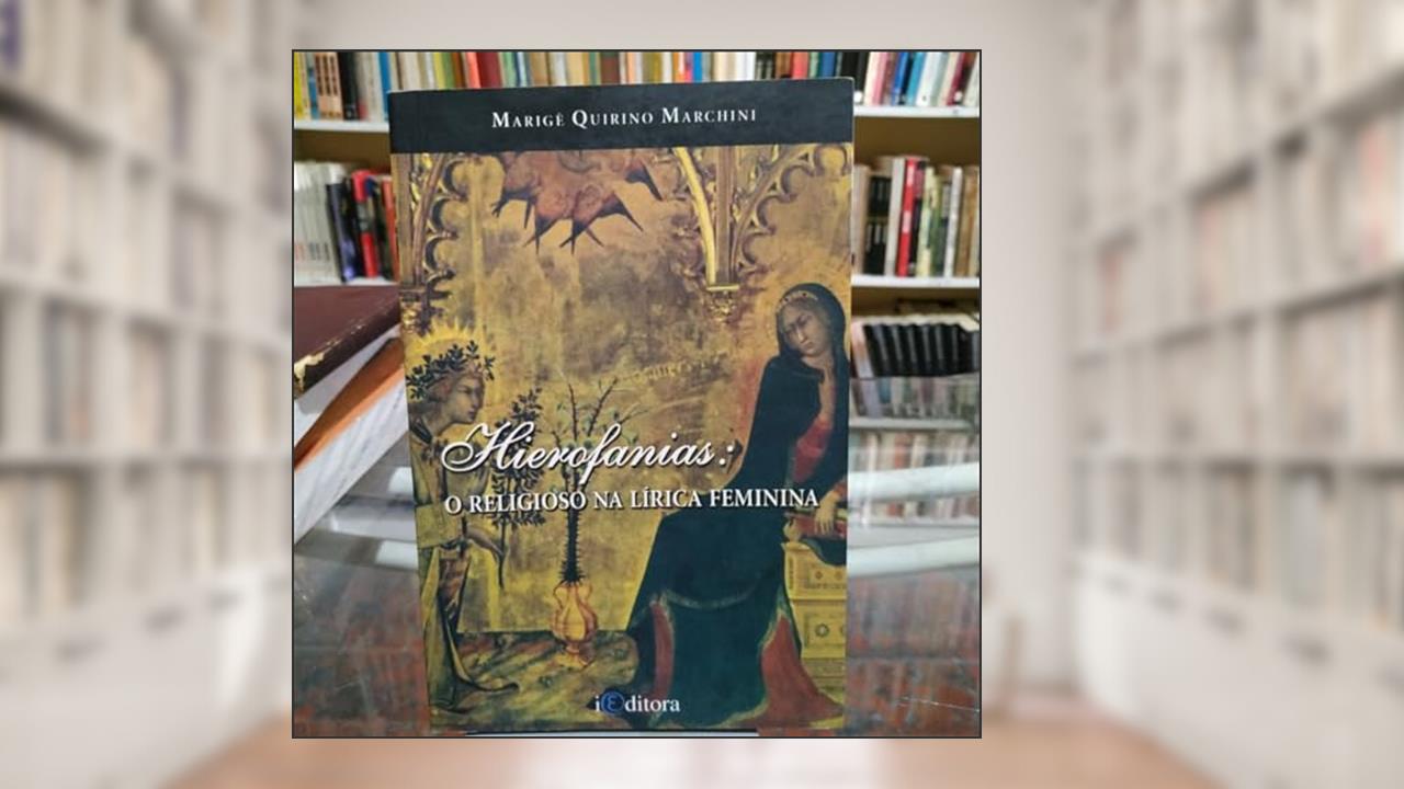 Capa de Hierofanias: O Religioso na Lírica Feminina, do autor Marigê Quirino Marchini