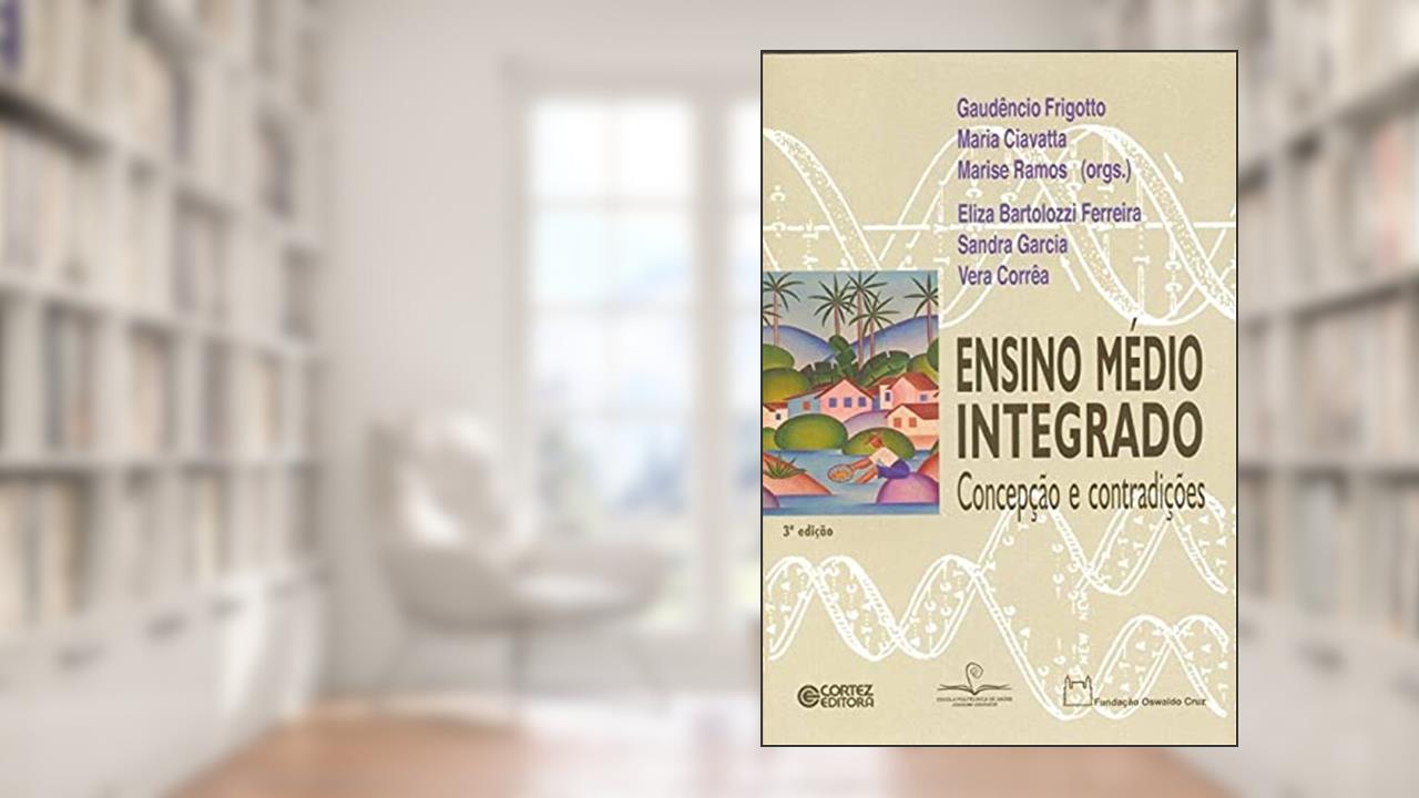 Capa de Ensino médio integrado: concepção e contradições, do autor Eliza Bartolozzi Ferreira