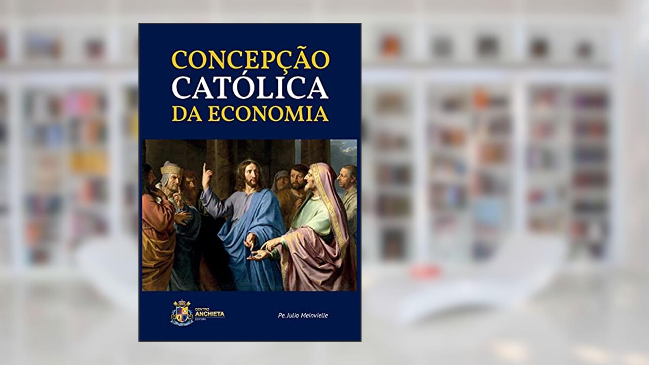 Capa de Concepção Católica Da Economia, do autor Pe. Julio Meinvielle