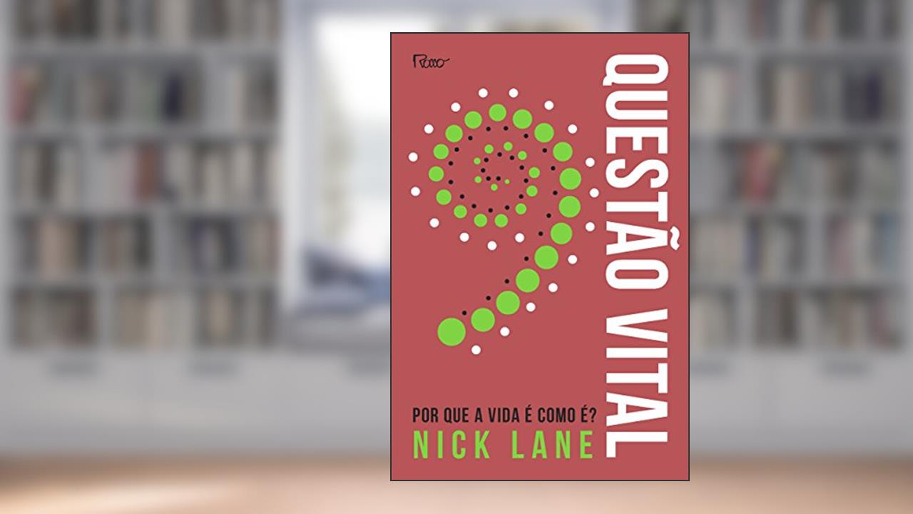 Capa de Questão vital: Por que a vida é como é?, do autor Nick Lane