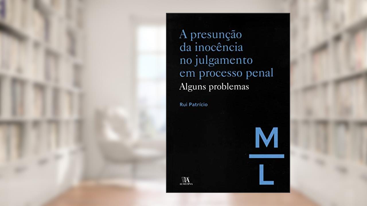 Capa de A Presunção da Inocência no Julgamento em Processo: Alguns Problemas, do autor Rui Patrício