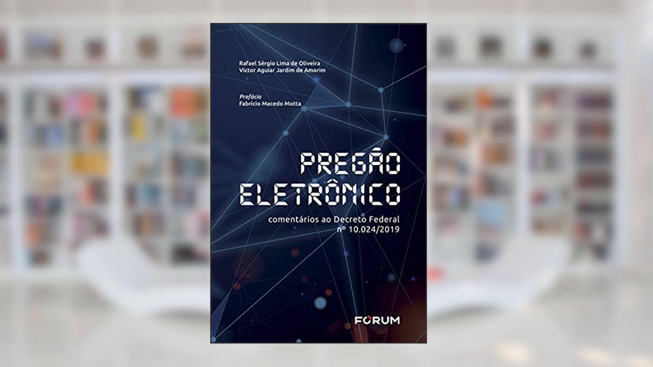 Capa de Pregão Eletronico: Comentários ao Decreto Federal nº 10.024/2019, do autor Rafael Sérgio Lima de Oliveira; Victor Aguiar Jardim de Amorim