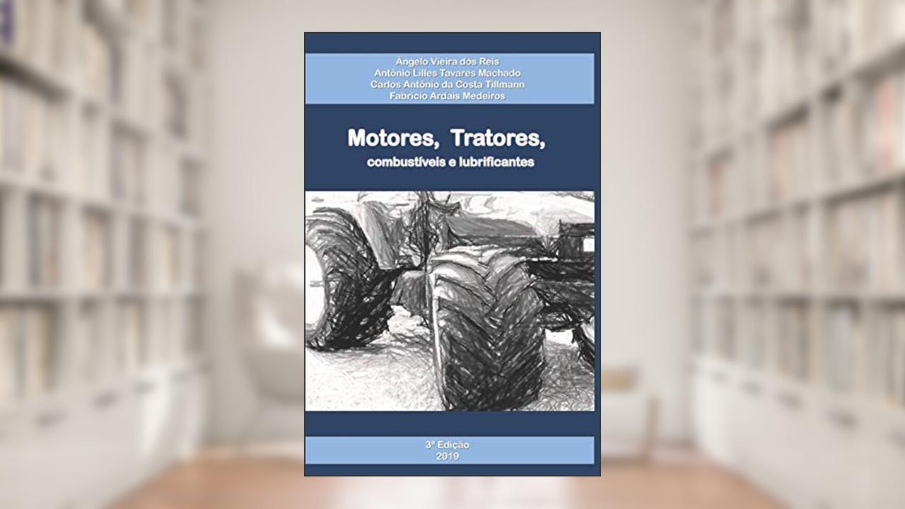 Capa de Motores, tratores, combustíveis e lubrificantes, do autor Antônio Lilles Tavares Machado; Carlos Antônio Da Costa Tillmann; Fabricio Ardais Medeiros