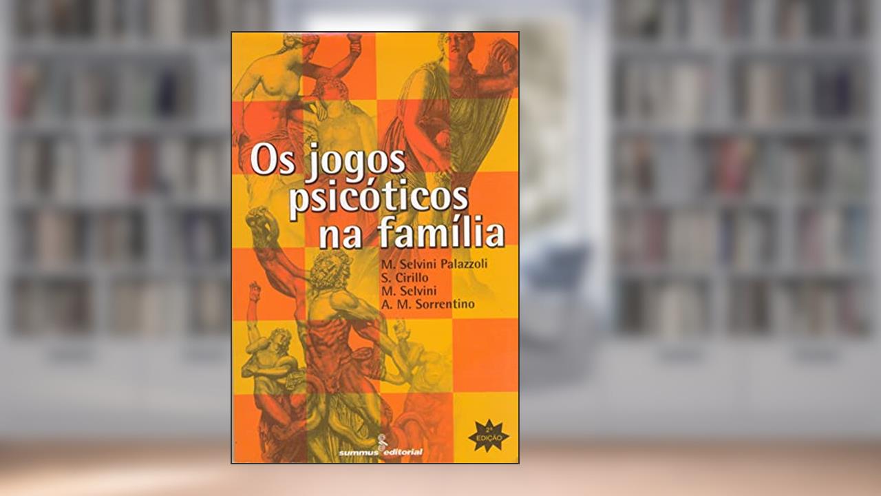 Capa de Os jogos psicóticos na família, do autor Stefano Cirillo; Matteo Selvini; Mara Selvini Palazzoli; A. M. Sorrentino