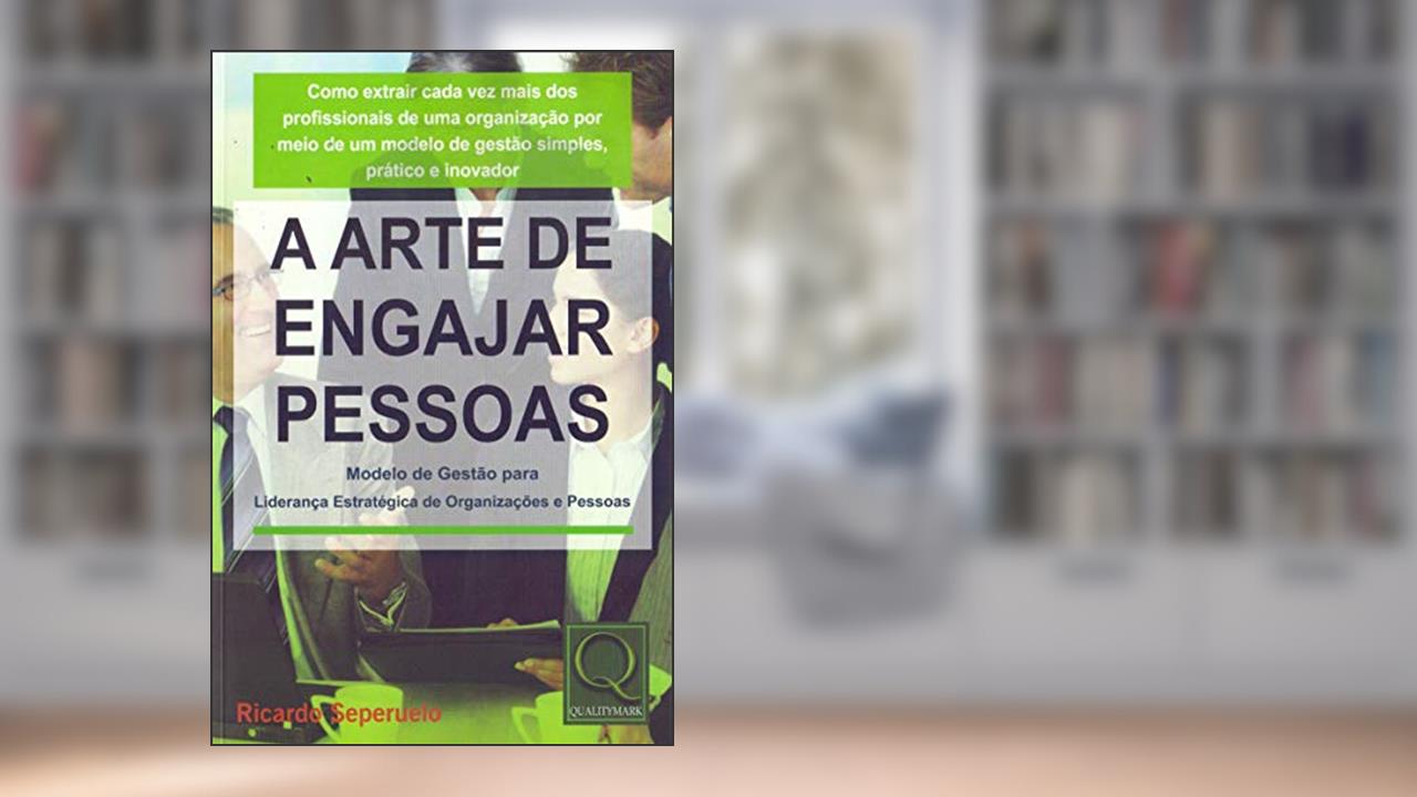 Capa de A Arte de Engajar Pessoas, do autor Ricardo Seperuelo