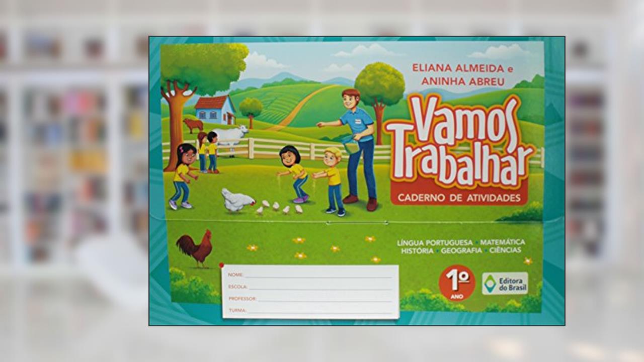 Capa de Vamos trabalhar - Caderno de atividades - 1º Ano - Ensino fundamental I, do autor Eliana Almeida; Aninha Abreu