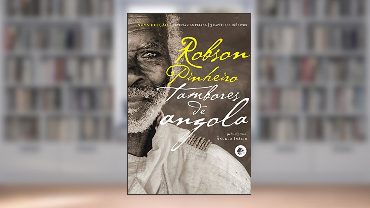 Capa de Tambores de Angola, do autor Robson Pinheiro; Ângelo Inácio (Espírito)