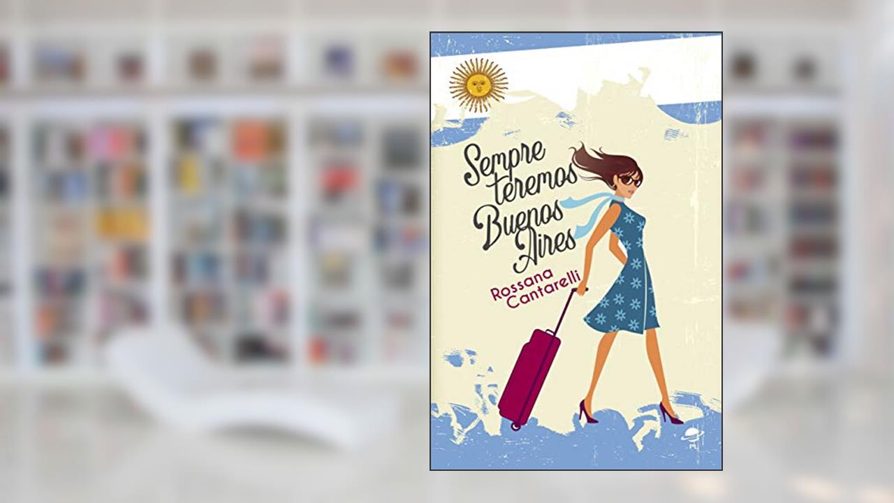 Capa de Sempre teremos Buenos Aires, do autor Rossana Cantarelli
